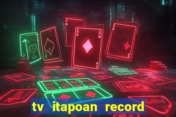 tv itapoan record bahia ao vivo online